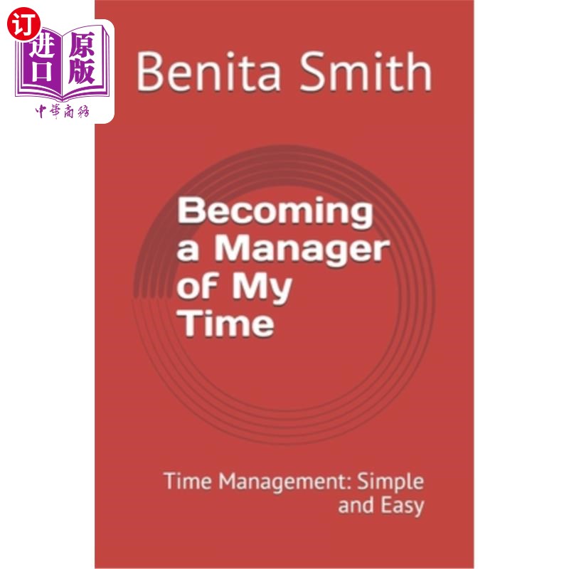 海外直订Becoming a Manager of My Time: Time Management: Simple and Easy 成为时间管理者：时间管理：简单易行