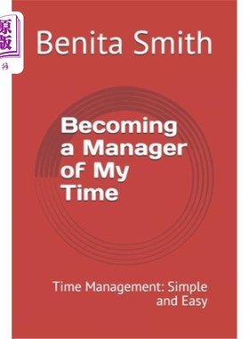 海外直订Becoming a Manager of My Time: Time Management: Simple and Easy 成为时间管理者：时间管理：简单易行