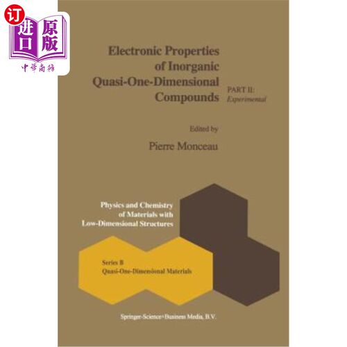 海外直订Electronic Properties of Inorganic Quasi-One-Dimensional Compounds: Part II -- E 无机准一维化合物的电子性质