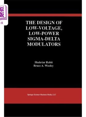海外直订The Design of Low-Voltage, Low-Power Sigma-Delta Modulators 低压低功耗Sigma-Delta调制器的设计