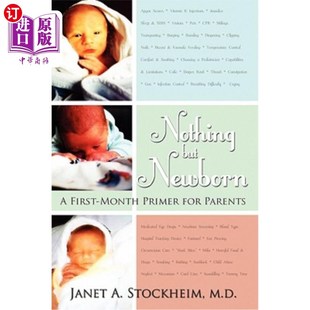 海外直订Nothing but Newborn: A First-month Primer for Parents 只有新生儿：父母的第一个月入门