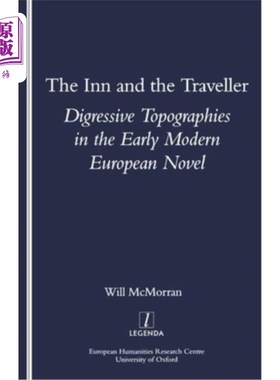 海外直订The Inn and the Traveller: Digressive Topographies in the Early Modern European  旅店与旅人:近代早期欧洲小