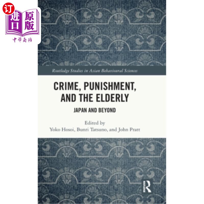 海外直订Crime, Punishment, and the Elderly: Japan and Beyond 犯罪、惩罚和老年人:日本及其他地区