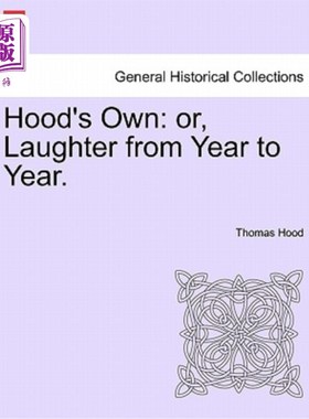 海外直订Hood's Own: or, Laughter from Year to Year. 胡德自己的：或者，年复一年的笑声。