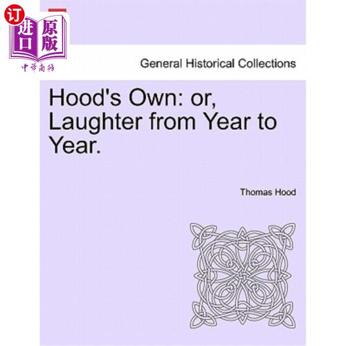 海外直订Hood's Own: or, Laughter from Year to Year. 胡德自己的：或者，年复一年的笑声。