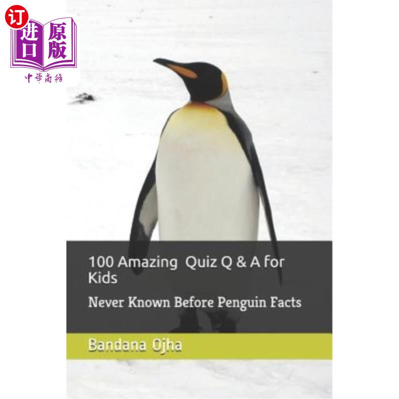 海外直订100 Amazing Quiz Q & A for Kids: Never Known Before Penguin Facts 100个惊人的问答游戏给孩子们:企鹅之前从不
