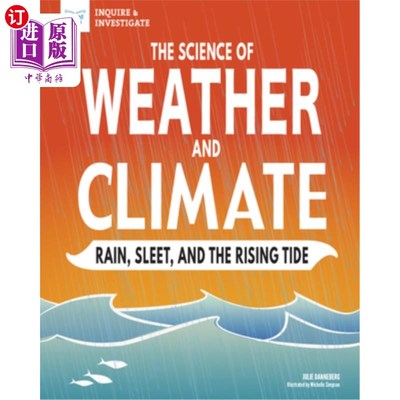 海外直订The Science of Weather and Climate: Rain, Sleet, and the Rising Tide 天气和气候科学:雨、雨夹雪和涨潮