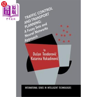 海外直订Traffic Control and Transport Planning:: A Fuzzy Sets and Neural Networks Approa 交通控制与交通规划：一种模