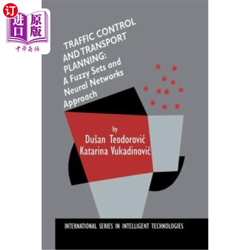 海外直订Traffic Control and Transport Planning:: A Fuzzy Sets and Neural Networks Approa 交通控制与交通规划：一种模