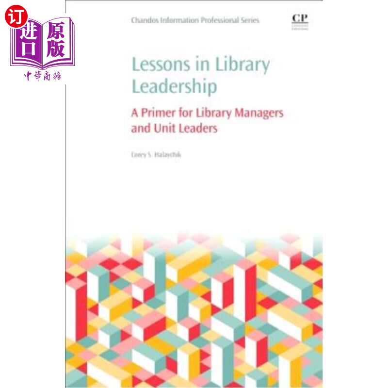 海外直订Lessons in Library Leadership: A Primer for Library Managers and Unit Leaders 图书馆领导力课程：图书馆管理