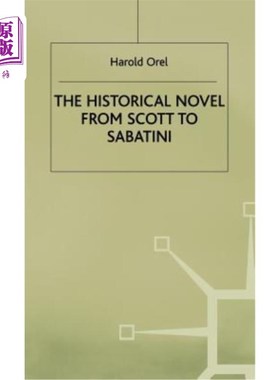海外直订The Historical Novel from Scott to Sabatini: Changing Attitudes Toward a Literar 从斯科特到萨巴蒂尼的历史小
