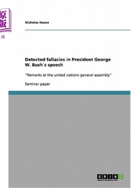 海外直订Detected fallacies in President George W. Bush`s speech 在乔治·w·布什总统的演讲中发现谬误