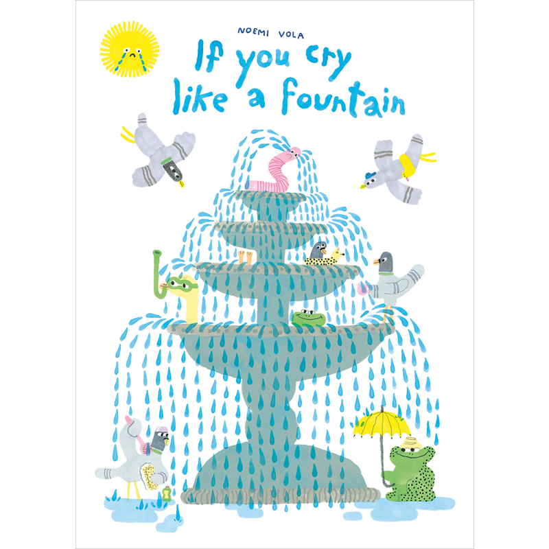 Noemi Vola：If You Cry like a Fountain 如果你像喷泉一样哭泣 英文原版 精品绘本 儿童故事 4-6岁【中商原版】