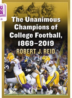 海外直订The Unanimous Champions of College Football, 1869-2019 1869-2019年，大学足球的一致冠军