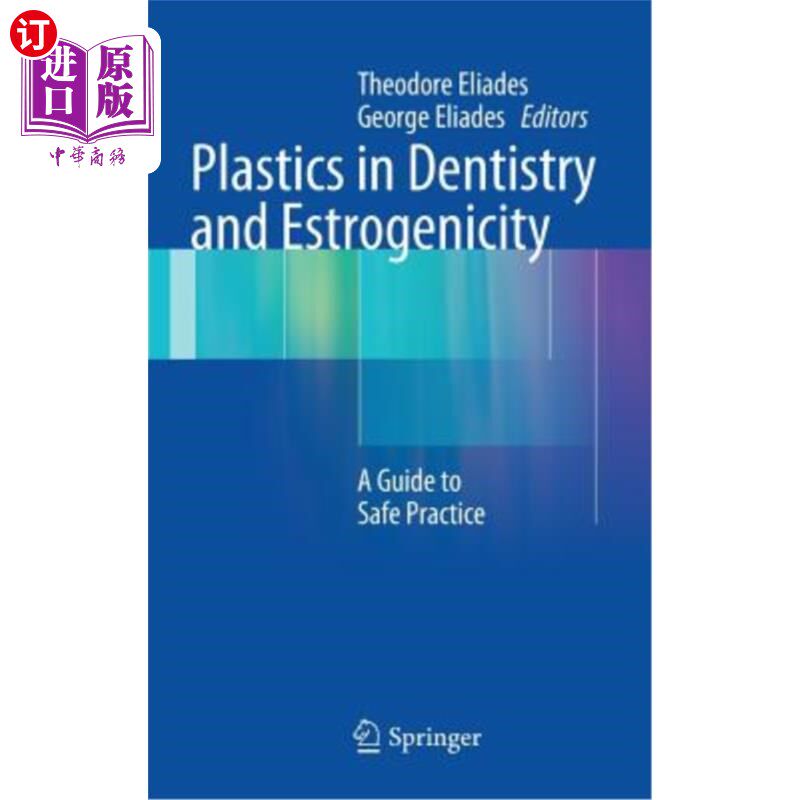 海外直订医药图书Plastics in Dentistry and Estrogenicity: A Guide to Safe Practice 牙科塑料与雌激素：安全实践指南