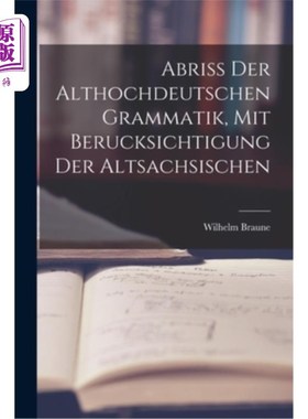 海外直订Abriss der Althochdeutschen Grammatik, Mit Berucksichtigung der Altsachsischen 考虑古典德国人提供工作邀请