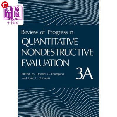 海外直订Review of Progress in Quantitative Nondestructive Evaluation: Volume 3a 定量无损评价进展综述：第3a卷