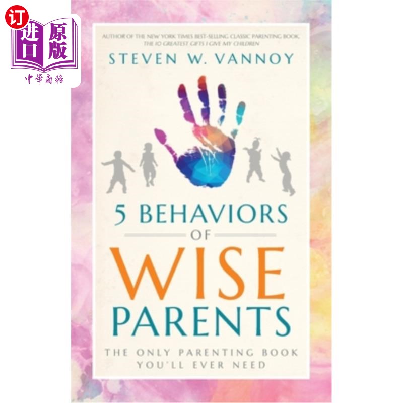 海外直订5 Behaviors of Wise Parents: The Only Parenting Book You'll Ever Need 明智父母的5种行为:你唯一需要的育儿书