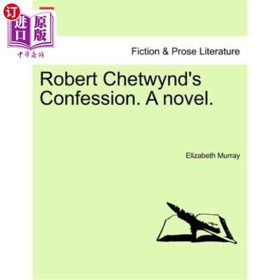 海外直订Robert Chetwynd's Confession. a Novel. 罗伯特·切特温的供词。一本小说。