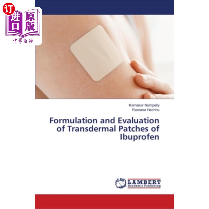 海外直订医药图书Formulation and Evaluation of Transdermal Patches of Ibuprofen 布洛芬透皮贴剂的研制与评价