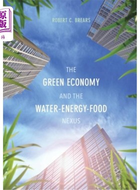 海外直订The Green Economy and the Water-Energy-Food Nexus 绿色经济与水-能源-粮食关系