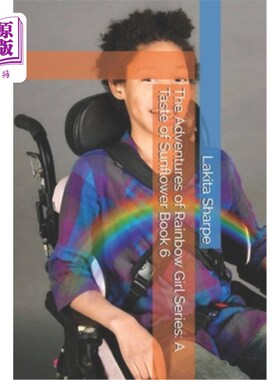 海外直订The Adventures of Rainbow Girl Series: A Taste of Sunflower Book 6 彩虹女孩历险记系列：向日葵的味道