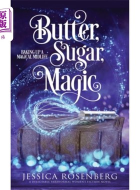 海外直订Butter, Sugar, Magic: Baking Up a Magical Midlife, Book 1 黄油，糖，魔法:烘焙一个神奇的中年，第1册