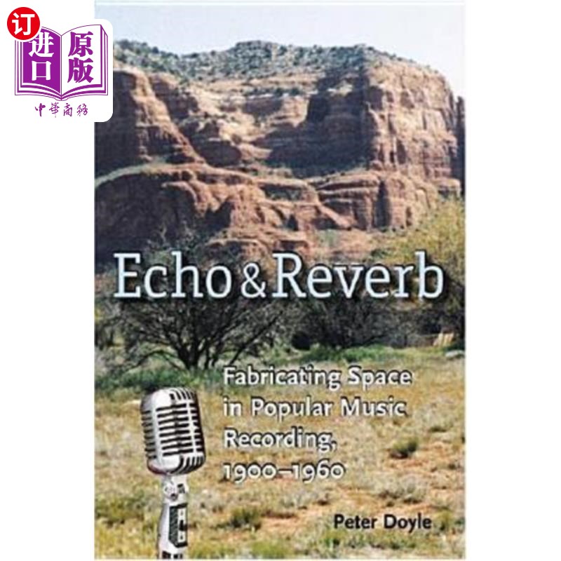 海外直订Echo and Reverb: Fabricating Space in Popular Music Recording, 1900-1960 回声和混响：在流行音乐录音中制造空
