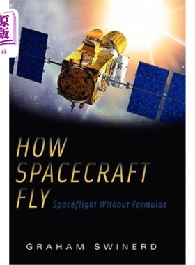 海外直订How Spacecraft Fly: Spaceflight Without Formulae 宇宙飞船如何飞行：没有公式的太空飞行
