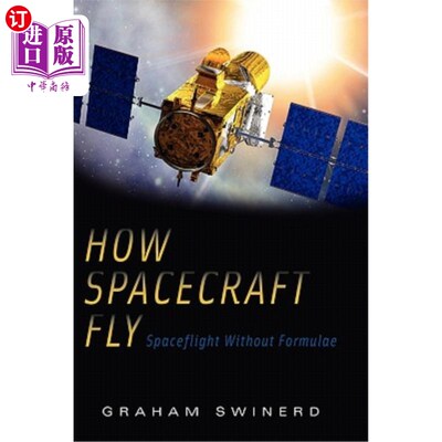 海外直订How Spacecraft Fly: Spaceflight Without Formulae 宇宙飞船如何飞行：没有公式的太空飞行