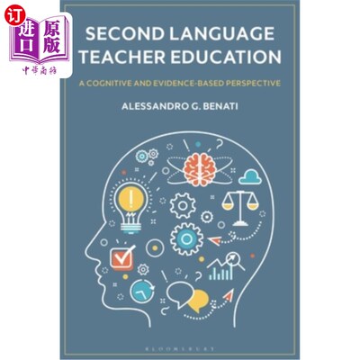 海外直订Second Language Teacher Education: A Cognitive and Evidence-Based Perspective 第二语言教师教育：认知与循证