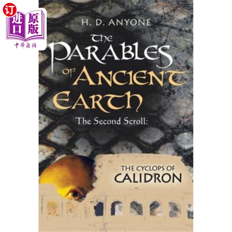 海外直订The Parables of Ancient Earth: The Second Scroll: The Cyclops of Calidron 古代地球的寓言：第二卷：卡利德龙