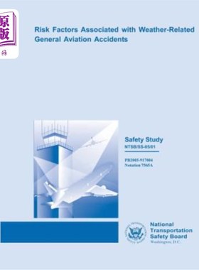 海外直订Safety Study: Risk Factors Associated with Weather-Related General Aviation Acci 安全研究:与天气有关的通用