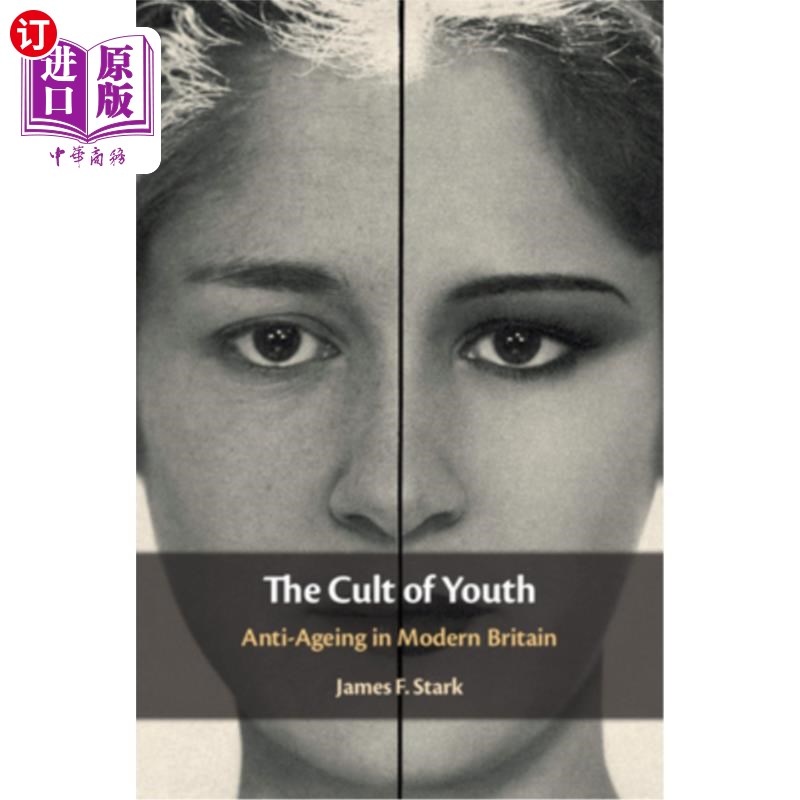 海外直订医药图书The Cult of Youth: Anti-Ageing in Modern Britain 青年崇拜:现代英国的抗衰老