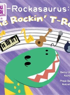 海外直订T-Rockasaurus: the Rockin' T-Rex 霸王龙：摇滚霸王龙