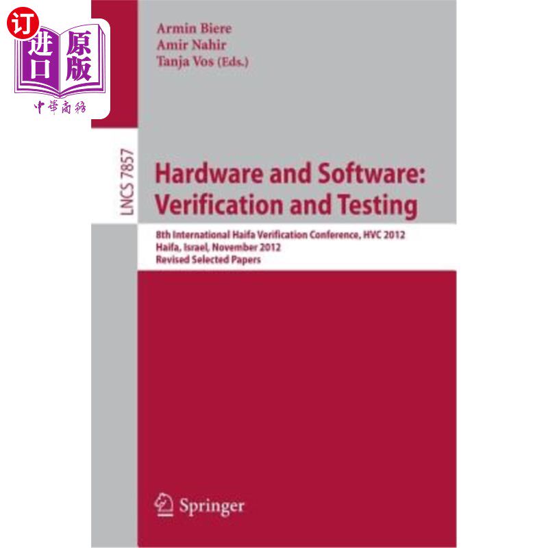 海外直订Hardware and Software: Verification and Testing: 8th International Haifa Verific 硬件和软件：验证和测试：第
