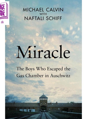 预售 奇迹 从奥斯维辛集中营毒气室逃脱的男孩们 Miracle The Boys Who Escaped the Auschwitz 英文原版 Michael Calvin【中商原?