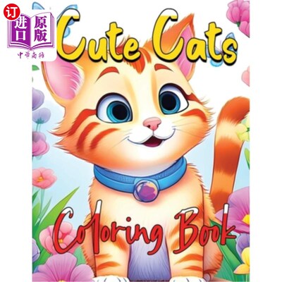 海外直订Cute Cats Coloring Book: Whisker Wonderland A Purrfect Coloring Experience for C 可爱的猫着色书：胡须仙境一