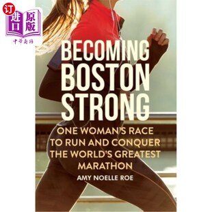 and 成为波士顿 the Race 海外直订Becoming Conquer Boston One Strong Greatest 强队：一名女子 World Woman Run