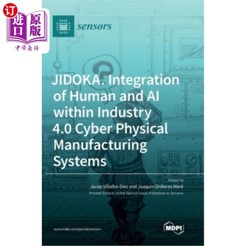 海外直订JIDOKA. Integration of Human and AI within Industry 4.0 Cyber Physical Manufactu 中的。工业4.0物理制造