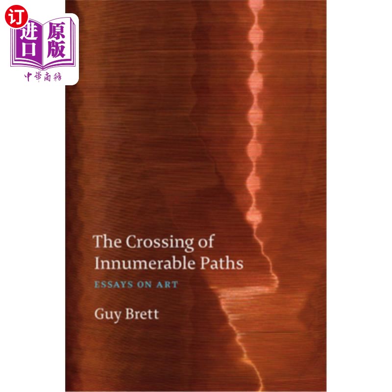 海外直订The Crossing of Innumerable Paths: Essays on Art 无数道路的交叉：艺术论文集