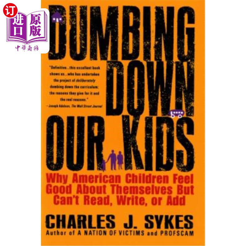 海外直订Dumbing Down Our Kids: Why American Children Feel Good about Themselves But Can' 让我们的孩子哑口无言：为什