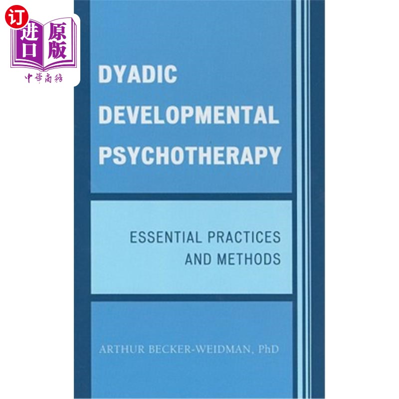 海外直订医药图书Dyadic Developmental Psychotherapy: Essential Practices and Methods 二元发展性心理治疗：基本实践和方法