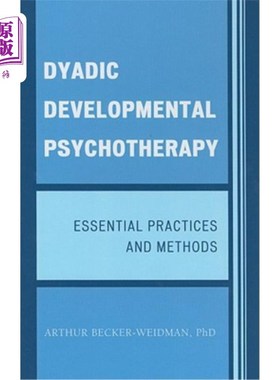 海外直订医药图书Dyadic Developmental Psychotherapy: Essential Practices and Methods 二元发展性心理治疗：基本实践和方法
