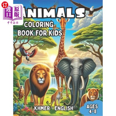 海外直订Khmer - English Animals Coloring Book for Kids Ages 4-8: Bilingual Coloring Book 高棉-英语动物涂色书儿童年