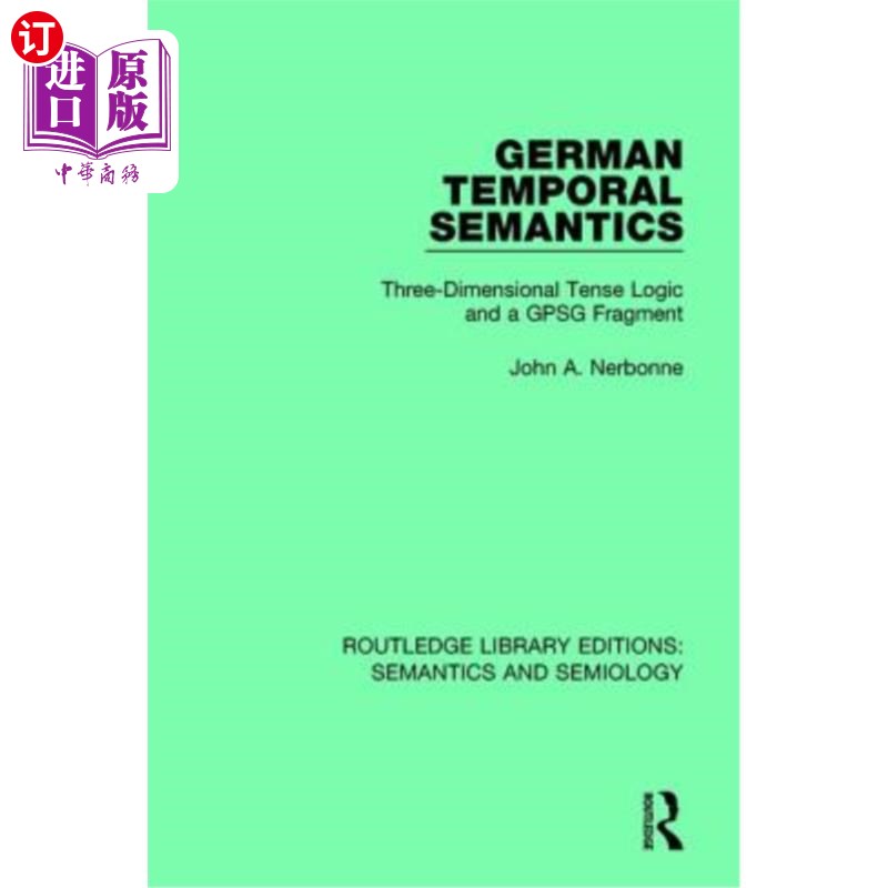 海外直订German Temporal Semantics: Three-Dimensional Tense Logic and a Gpsg Fragment德语时间语义学:三维时态逻辑与G