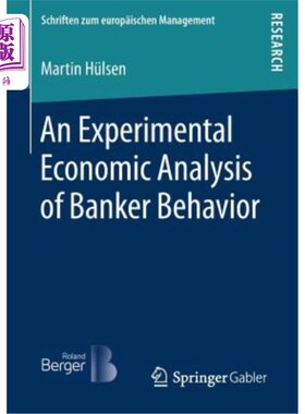 海外直订An Experimental Economic Analysis of Banker Behavior 银行家行为的实验经济学分析