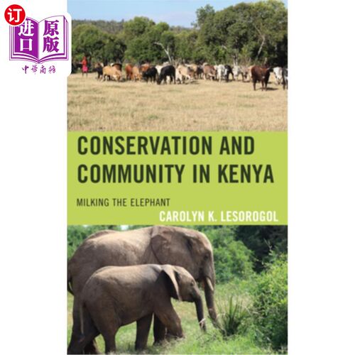 海外直订Conservation and Community in Kenya: Milking the Elephant 肯尼亚的保护与社区:给大象挤奶