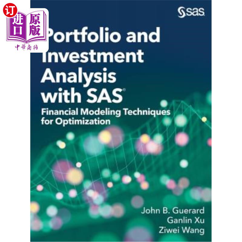 海外直订Portfolio and Investment Analysis with SAS: Financial Modeling Techniques for Op 使用SAS的组合和投资分析:优
