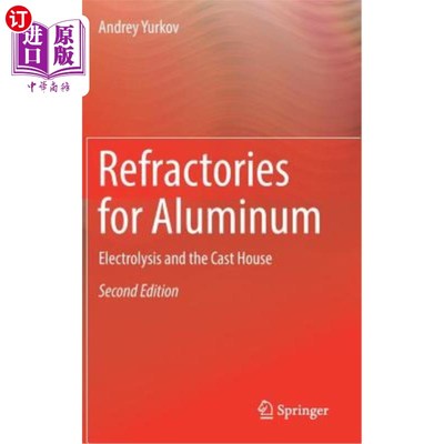 海外直订Refractories for Aluminum: Electrolysis and the Cast House 铝用耐火材料：电解和铸造车间